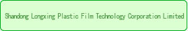 LONGXING PLASTIC FILM